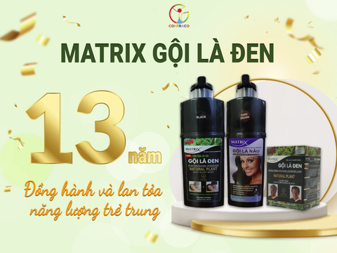 MATRIX GỘI LÀ ĐEN - 13 NĂM ĐỒNG HÀNH VÀ LAN TỎA NĂNG LƯỢNG TRẺ TRUNG