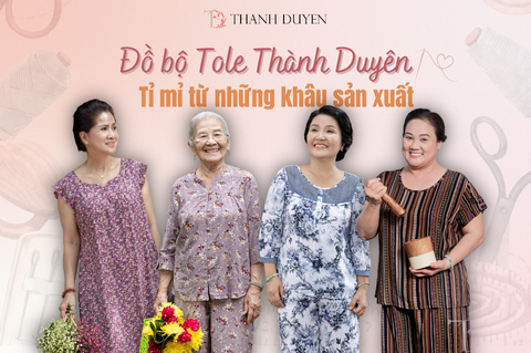 ĐỒ BỘ TOLE THÀNH DUYÊN - TỈ MỈ TỪ NHỮNG KHÂU SẢN XUẤT
