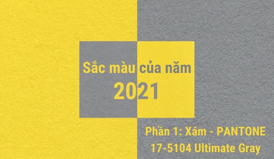 Màu sắc của năm 2021 - Phần 1: Xám - PANTONE 17-5104 Ultimate Gray