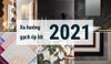 Xu hướng gạch trong năm 2021