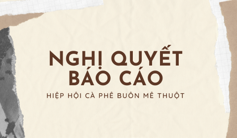 Nghị Quyết Đại hội thành lập Chi hội cà phê đặc sản