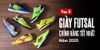 Top 5 đôi giày đá bóng sân Futsal chính hãng tốt nhất năm 2025 tại Thanh Hùng Futsal