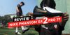 Review - Trải nghiệm Nike Phantom GX 2 Pro TF