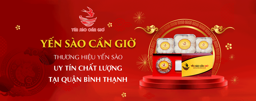 Yến Sào Cần Giờ - Thương Hiệu Yến Sào Uy Tín Chất Lượng Tại Quận Bình Thạnh TP HCM