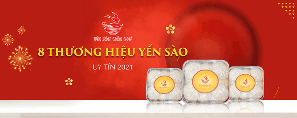 Điểm Danh 8 Thương Hiệu Yến Sào Uy Tín 2021