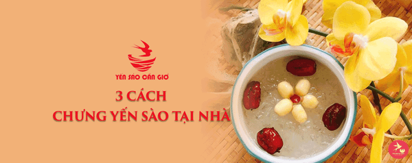 3 Cách Chưng Yến Sào Đơn Giản Chất Lượng Tại Nhà