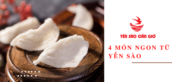 4 món ngon từ yến sào