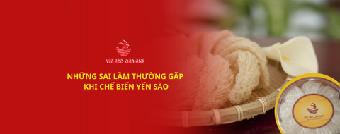 Những Sai Lầm Thường Gặp Khi Chế Biến Yến Sào
