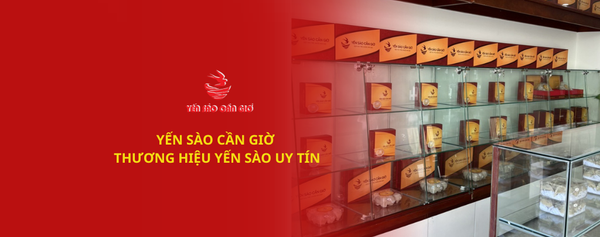 YẾN SÀO CẦN GIỜ - THƯƠNG HIỆU YẾN SÀO UY TÍN
