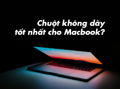 Top 5 chuột Bluetooth cho Macbook tốt nhất 2021