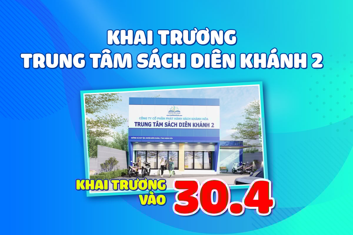KHAI TRƯƠNG TRUNG TÂM SÁCH DIÊN KHÁNH 2 - ĐIỂM HẸN TRI THỨC MỚI TẠI DIÊN KHÁNH