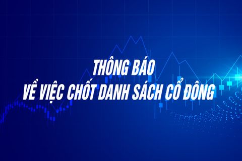 THÔNG BÁO VỀ VIỆC CHỐT DANH SÁCH CỔ ĐÔNG