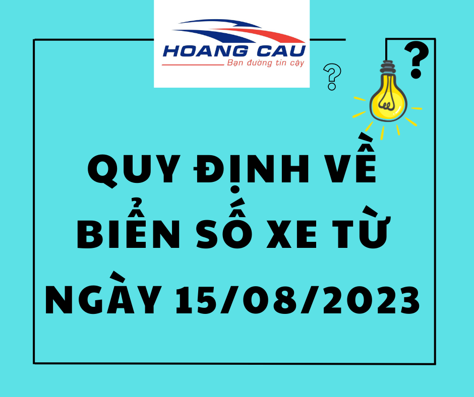 QUY ĐỊNH VỀ BIỂN SỐ XE TỪ NGÀY 15/8/2023