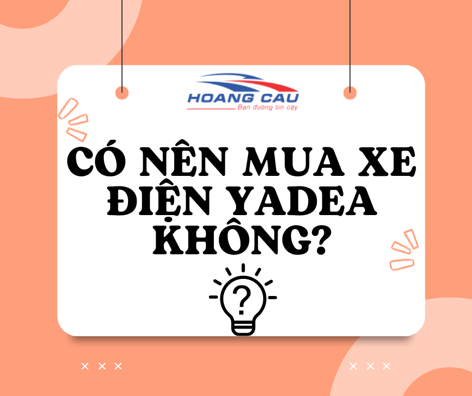 CÓ NÊN MUA XE ĐIỆN YADEA KHÔNG?