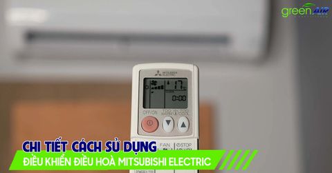 Chi tiết cách sử dụng điều khiển điều hoà Mitsubishi Electric
