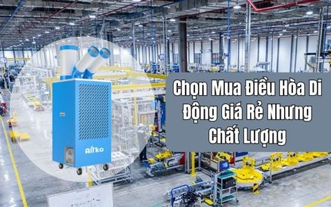 Chọn Mua Điều Hòa Di Động Giá Rẻ Nhưng Chất Lượng