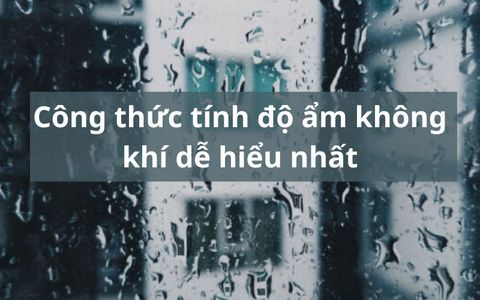 Công thức tính độ ẩm không khí dễ hiểu nhất