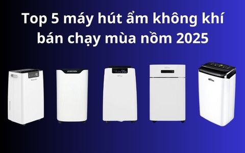 Top 5 máy hút ẩm không khí bán chạy mùa nồm 2025