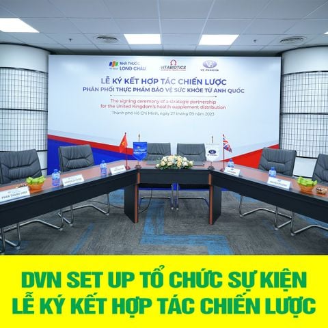 DVN SET UP TỔ CHỨC SỰ KIỆN KÝ KẾT HỢP TÁC CHIẾN LƯỢC GIỮA NHÀ THUỐC LONG CHÂU VÀ TẬP ĐOÀN VE PHARMA