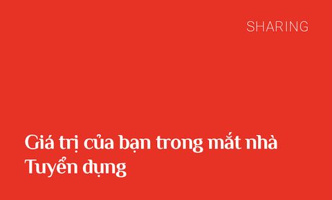 Giá trị của bạn trong mắt nhà tuyển dụng