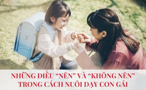 Những Điều Nên & Không Nên Trong Cách Nuôi Dạy Con Gái