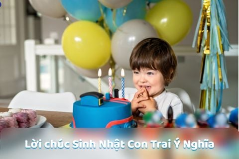 Tổng Hợp Lời chúc Sinh Nhật Con Trai Ý Nghĩa, Đầy Yêu Thương