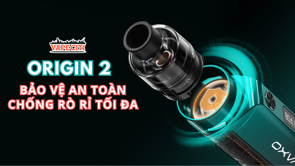 thiết kế chống rò rỉ của Origin 2 80w Pod Kit by OXVA