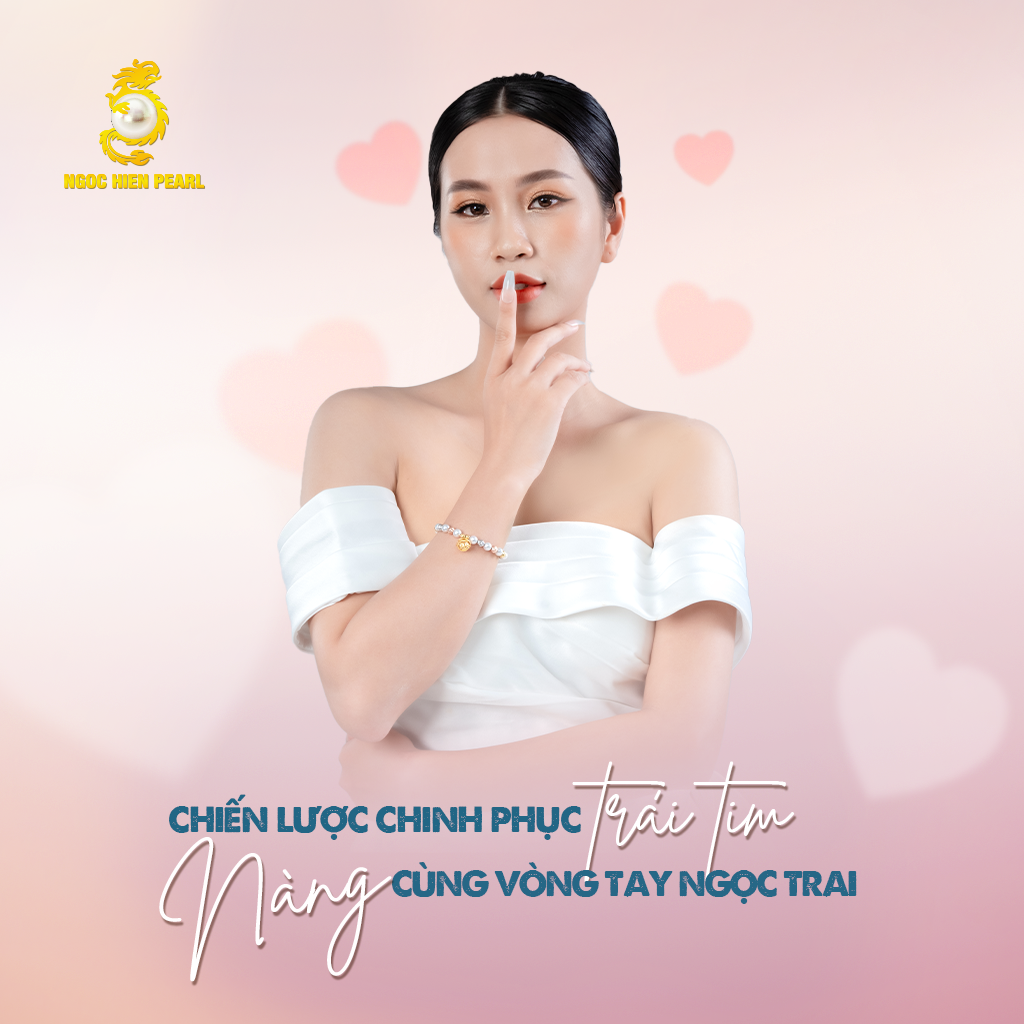 Chiến lược chinh phục trái tim Nàng cùng vòng tay ngọc trai