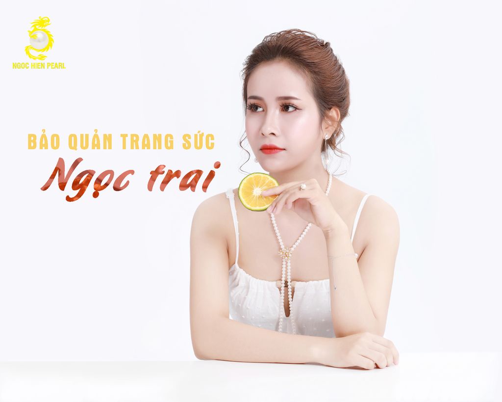 Hướng dẫn bảo quản trang sức ngọc trai