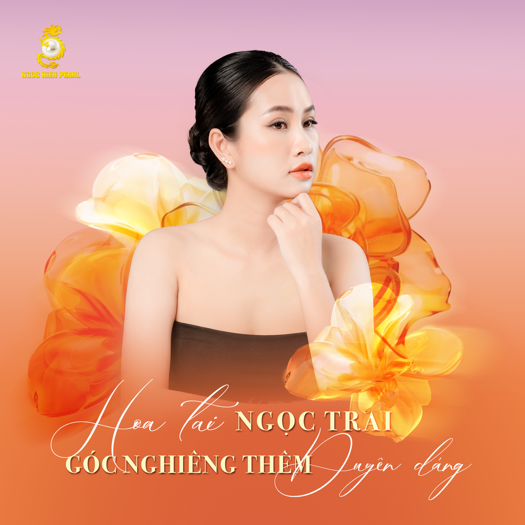 Hoa tai ngọc trai – Góc nghiêng thêm duyên dáng