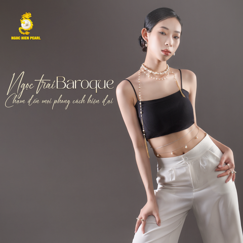 Ngọc trai Baroque - Chạm đến mọi phong cách hiện đại