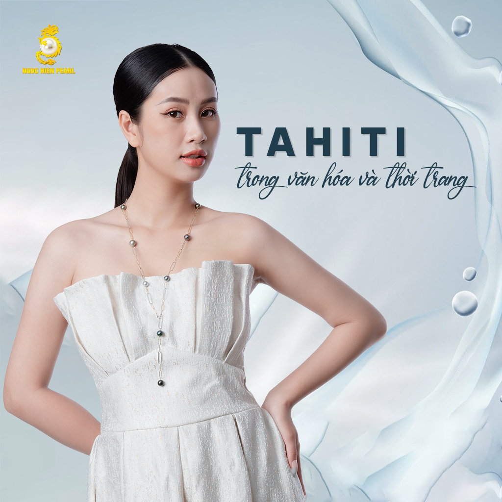 ẢNH HƯỞNG CỦA NGỌC TRAI TAHITI TRONG VĂN HÓA VÀ THỜI TRANG