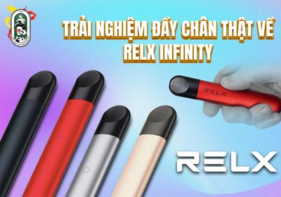 Trải nghiệm đầy chân thật về RELX Infinity