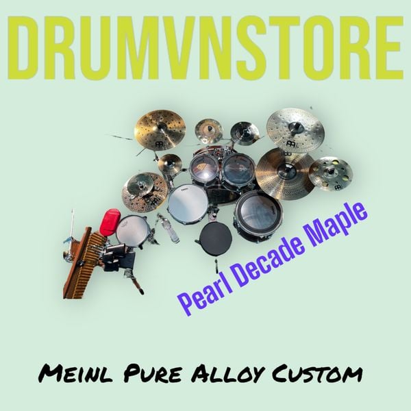 BÙNG NỔ ĐAM MÊ ÂM THANH - SỰ KẾT HỢP HOÀN HẢO: PEARL DECADE MAPLE & MEINL PURE ALLOY CUSTOM