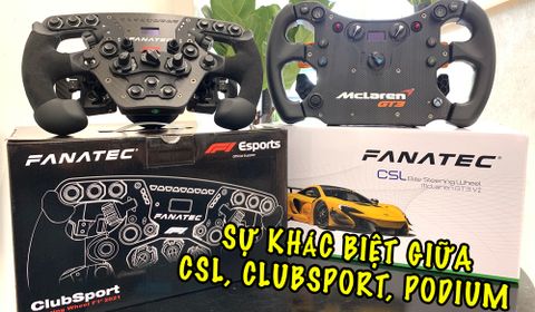 Sự khác biệt giữa Fanatec CSL, Clubsport và Podium ?