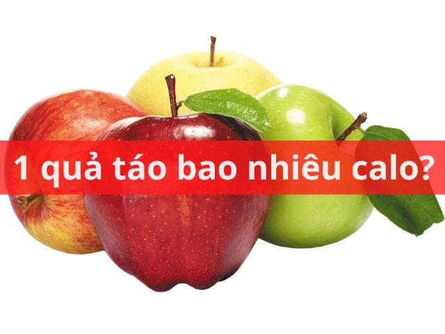 Một quả táo chứa bao nhiêu calo? Ăn táo có béo không, giảm cân không?