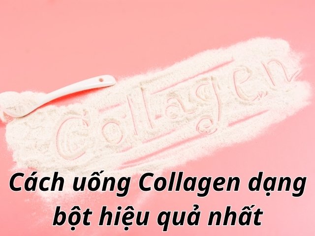 Cách uống collagen dạng bột đúng chuẩn hiệu quả nhất [Chi tiết]