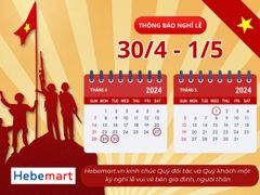 [Hebemart] Thông báo lịch nghỉ lễ 30/4 và 1/5 năm 2024