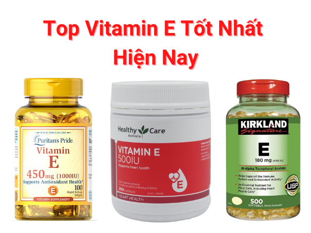 (Review) Top 10+ vitamin E loại nào tốt nhất hiện nay 2024 nên dùng