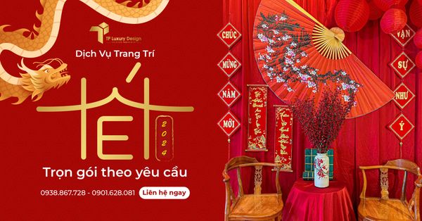 DỊCH VỤ TRANG TRÍ TẾT 2025 TRỌN GÓI THEO YÊU CẦU, GIÁ TỐT TPHCM