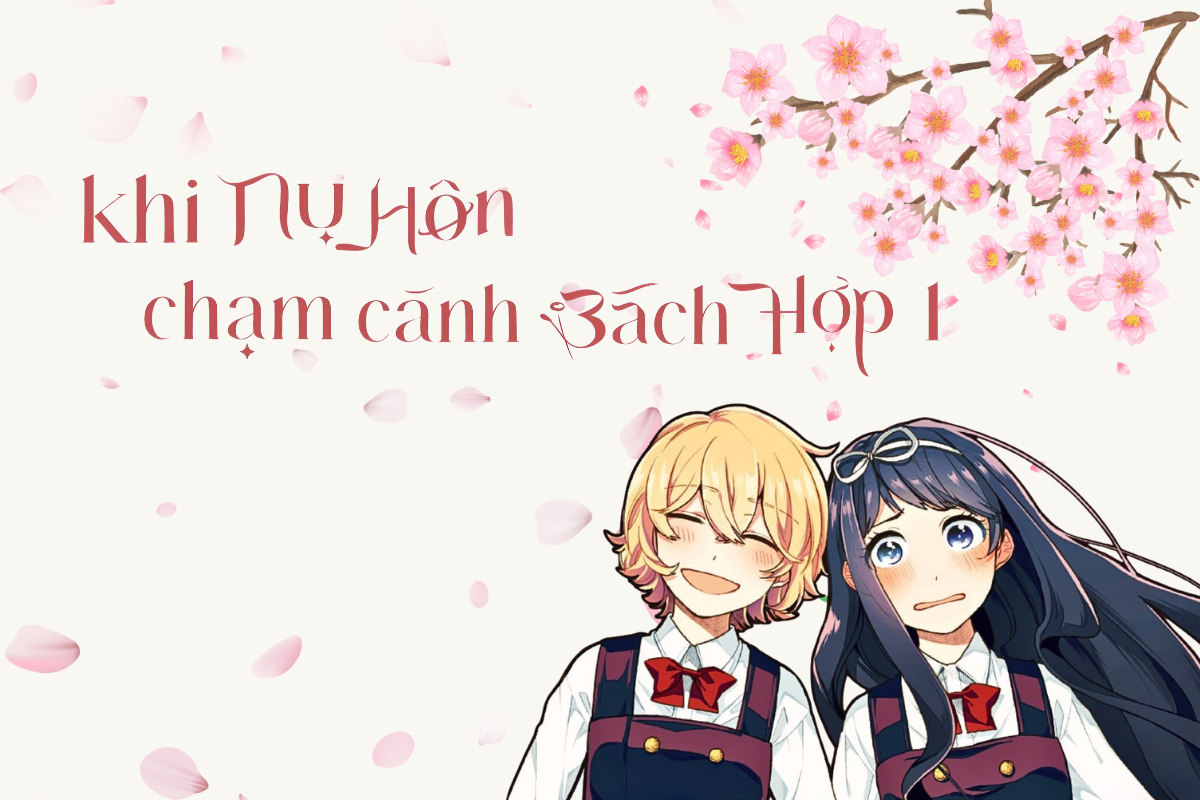 Khi Nụ Hôn Chạm Cánh Bách Hợp - Tựa Manga GL mới toanh của Amak