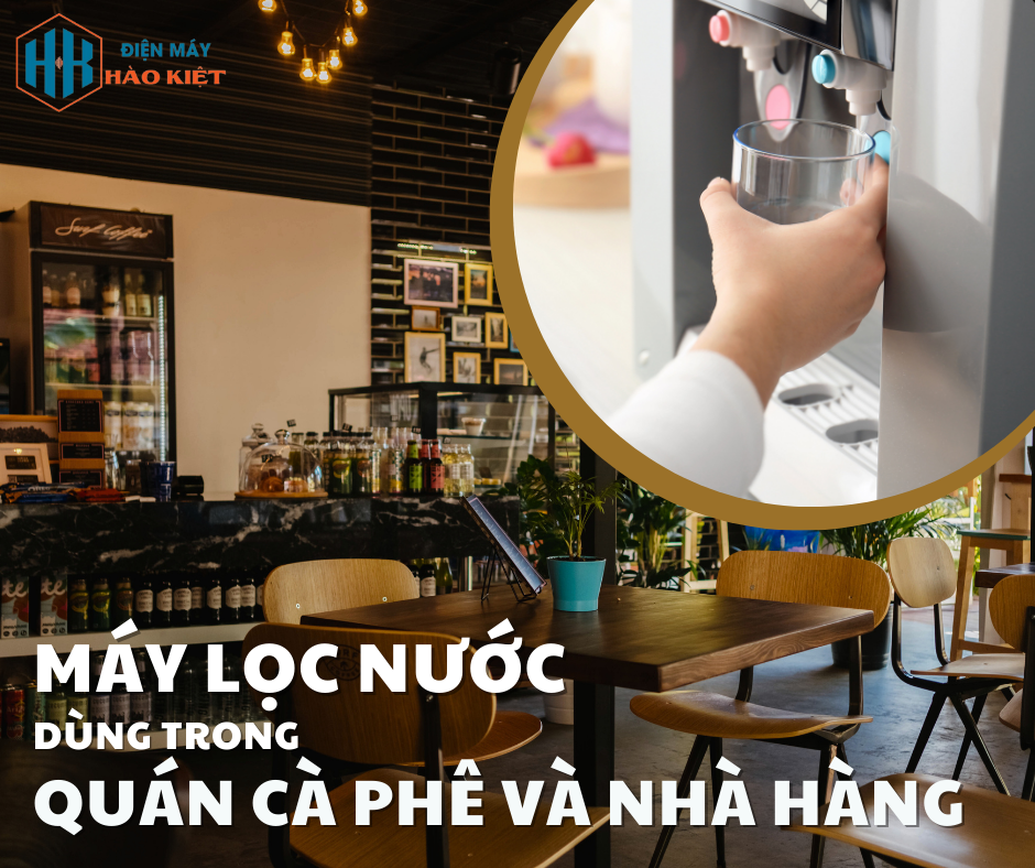 Các loại máy lọc nước phù hợp cho quán cà phê