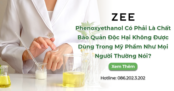 Phenoxyethanol Có Phải Là Chất Bảo Quản Độc Hại Không Được Dùng Trong Mỹ Phẩm Như Mọi Người Thường Nói?