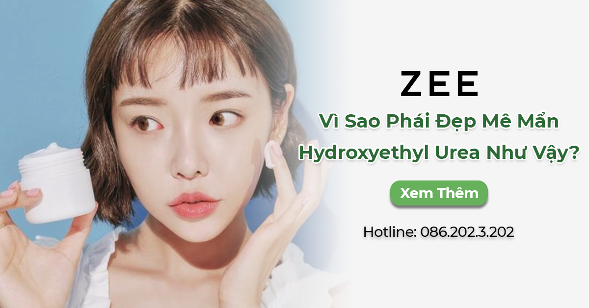 Vì Sao Phái Đẹp Mê Mẩn Hydroxyethyl Urea Như Vậy?