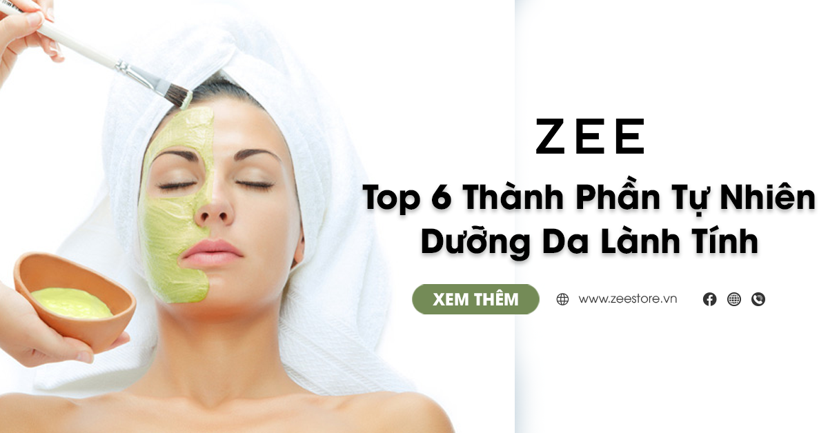 Top 6 Thành Phần Tự Nhiên Dưỡng Da Lành Tính