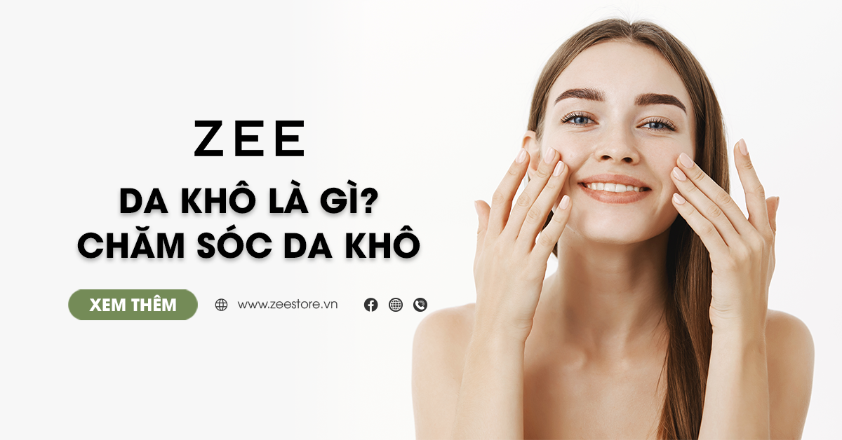 Da Khô Là Gì? Quy Trình Chăm Sóc Da Khô Hiệu Quả Nhất