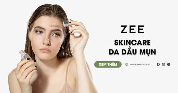 Quy Trình Các Bước Skincare Cho Da Dầu Mụn Đúng Chuẩn