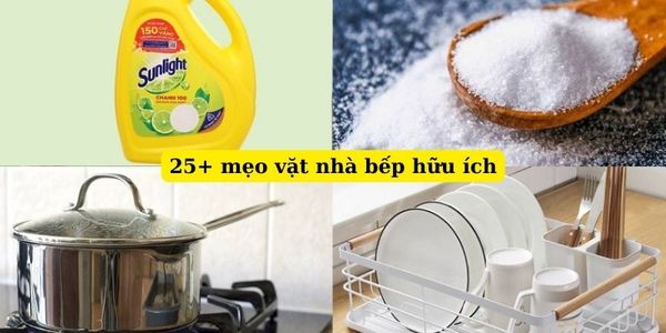 25+ Mẹo Vặt Nhà Bếp Hữu Ích Người Nội Trợ Nên Biết