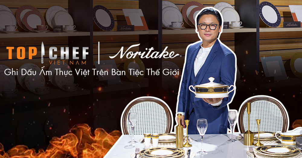 Noritake x Top Chef | Nâng tầm ẩm thực Việt