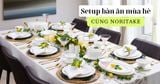 Gợi ý set up bàn ăn mùa hè cùng bộ bát đĩa Noritake